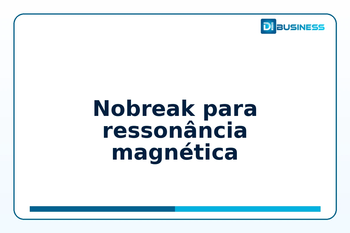 Nobreak para ressonância magnética